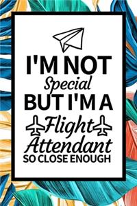 I'm Not Special But I'm Flight Attendant