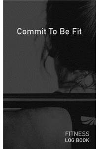 Commit To Be Fit