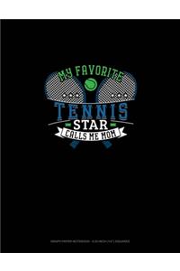 My Favorite Tennis Star Calls Me Mom