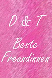 D & T. Beste Freundinnen: BFF personalisiertes Notizbuch mit den Anfangsbuchstaben der besten Freundinnen. Persönliches Tagebuch / Schreibheft / Logbuch / Planer / Vokabelhef