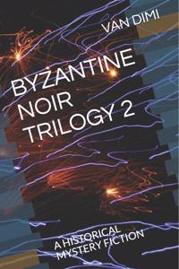 Byzantine Noir Trilogy 2