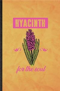 Hyacinth for the Soul