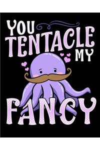 You Tentacle My Fancy