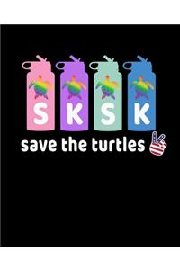 SKSKSK Save The Turtles