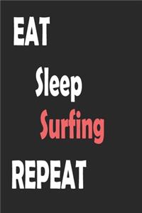 Eat Sleep Surfing Repeat