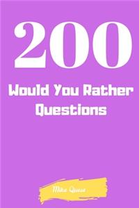 200 Would You Rather Questions