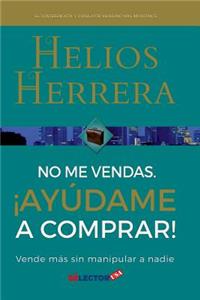 No Me Vendas, Ayudame a Comprar