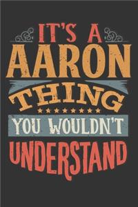Its A Aaron Thing You Wouldnt Understand