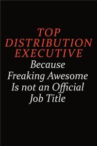 Top Distribution Executive Because Freaking Awesome Is Not An Official Job Title