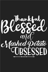 Thankful Blessed and Mashed Potato Obsessed