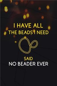 I Have All The Beads I Need! Said No Beader Ever