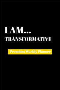 I Am Transformative