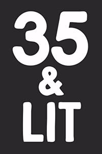 35 & Lit