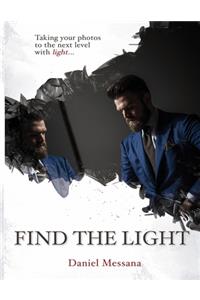 Find The Light: Taking Your Photos To The Next Level With Light...