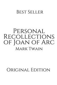 Personal Recollections of Joan of Arc