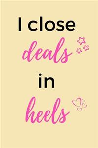 I Close Deals In Heels