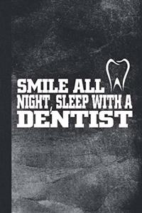 Smile All Night, Sleep With A Dentist