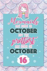 Mermaids Are Born In October But The Prettiest Are Born On October 16