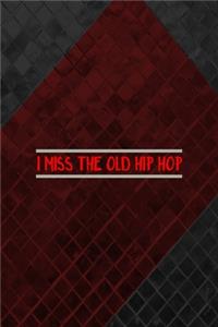 I Miss The Old Hip Hop