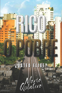 Rico O Pobre, ¿usted Elige?