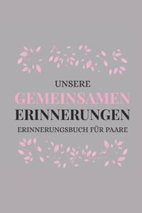 unsere gemeinsamen Erinnerungen Erinnerungsbuch für Paare