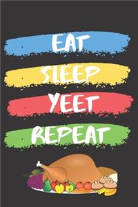 Eat Sleep Yeet Repeat