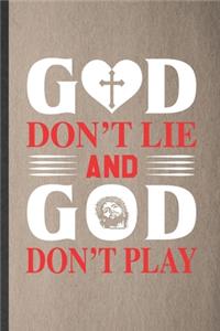 God Don't Lie and God Don't Play