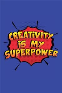 Creativity Is My Superpower
