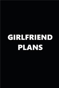 2020 Weekly Planner Funny Theme Girlfriend Plans Black White 134 Pages