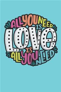 All You Need Is Love