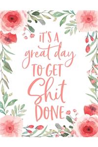 It's A Great Day To Get Shit Done
