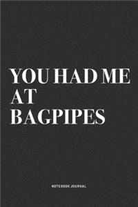 You Had Me At Bagpipes
