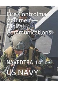 Fire Controlman Volume 6-Digital Communications