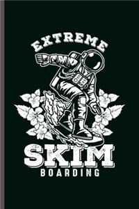 Extreme Skim Boarding