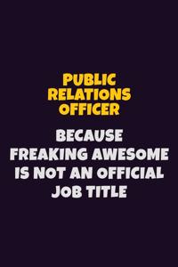Public Relations officer, Because Freaking Awesome Is Not An Official Job Title