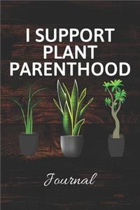 I Support Plant Parenthood Journal