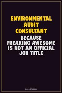 Environmental Audit Consultant, Because Freaking Awesome Is Not An Official Job Title