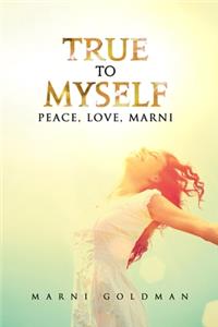 True To Myself: Peace, Love, Marni