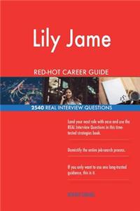 Lily Jame RED-HOT Career Guide; 2540 REAL Interview Questions