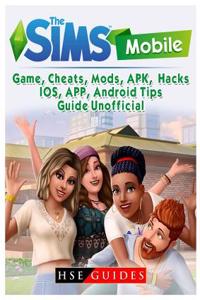 The Sims Mobile Game, Cheats, Mods, Apk, Hacks, Ios, App, Android, Tips, Guide Unofficial
