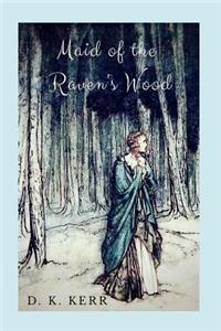 Maid of the Raven's Wood