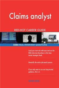 Claims analyst RED-HOT Career Guide; 2585 REAL Interview Questions