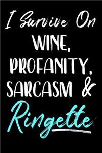 I Survive On Wine, Profanity, Sarcasm & Ringette