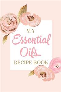 My Essential Oils Recipe Book