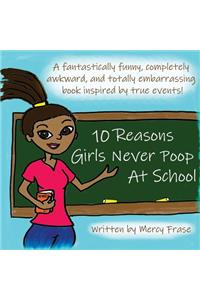 10 Reasons Girls Never Poop At School