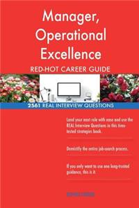 Manager, Operational Excellence RED-HOT Career; 2561 REAL Interview Questions