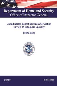 United States Secret Service After-Action Review of Inaugural Security (Redacted) Oig-10-04