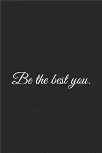 Be the Best You.