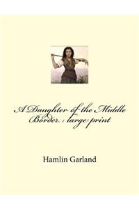 A Daughter of the Middle Border