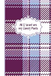 All I Want Are My Comfy Pants